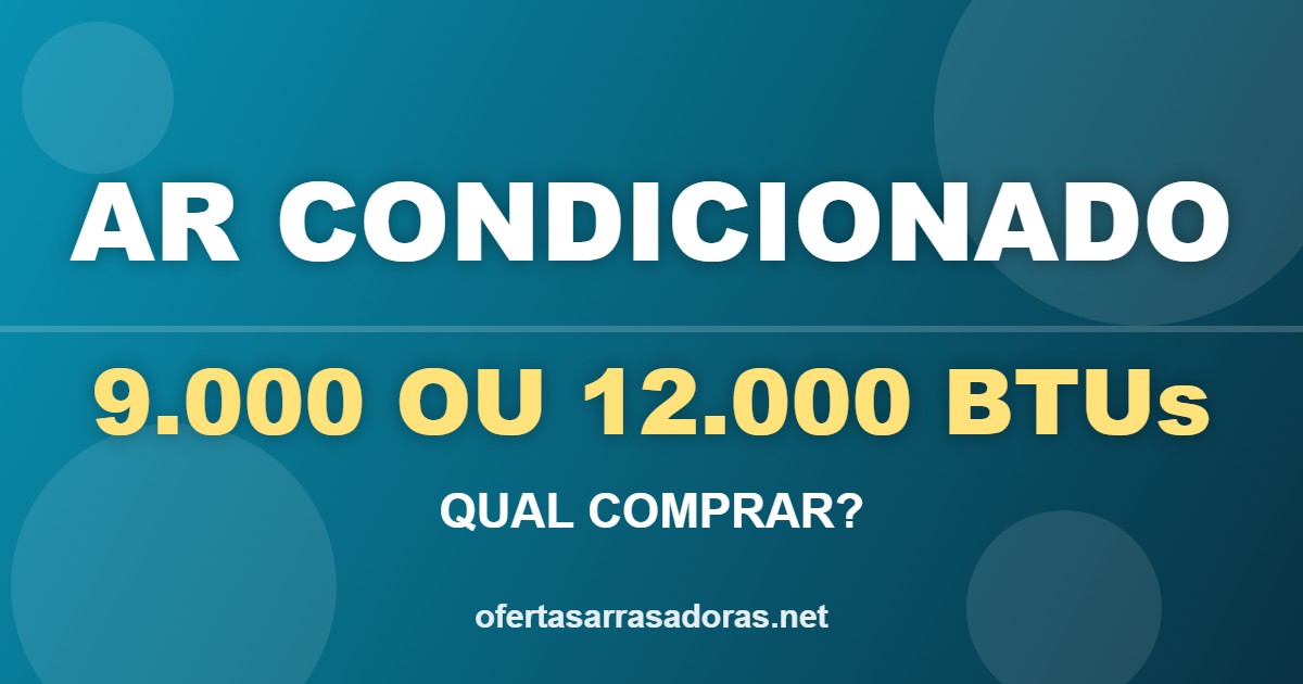 Arte azul com o texto Ar condicionado 9000 ou 12000 BTUs, qual comprar
