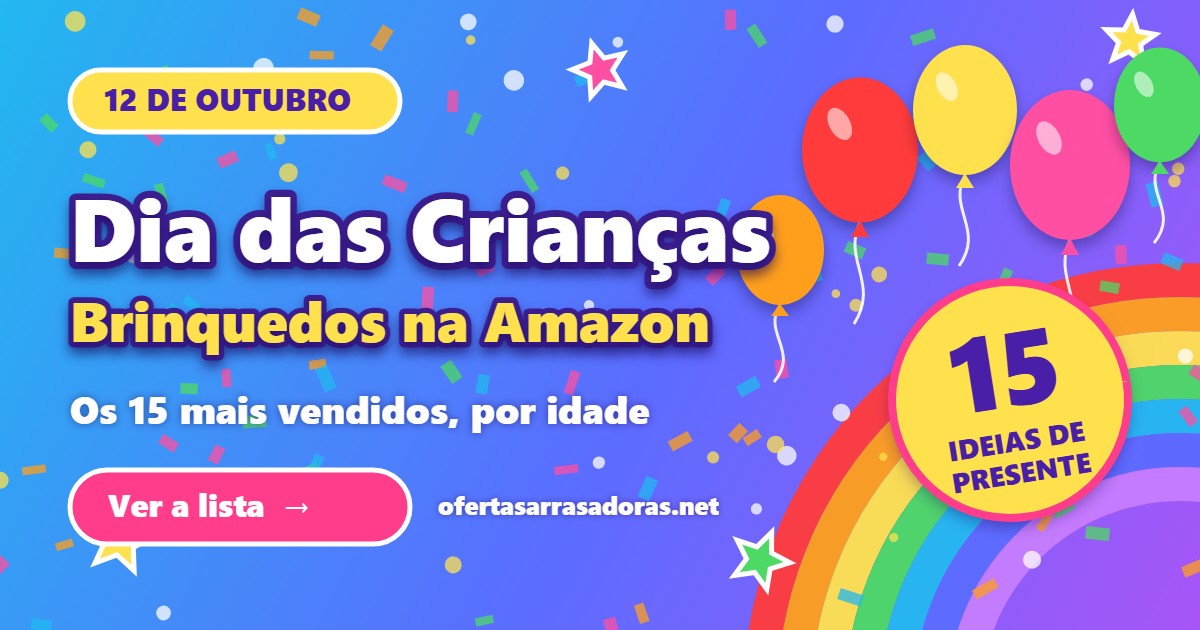 Brinquedos na Amazon para o Dia das Crianças 2026: guia dos 15 mais vendidos por idade