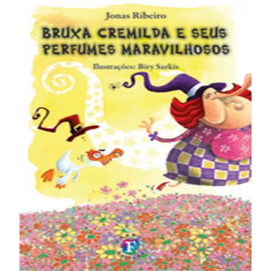 Bruxa Cremilda E Seus Perfumes Maravilhosos