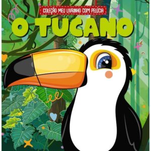 Coleção Meu Livrinho com Pelúcia O Tucano