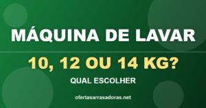 Arte verde com o texto Máquina de lavar 10, 12 ou 14 kg, qual escolher